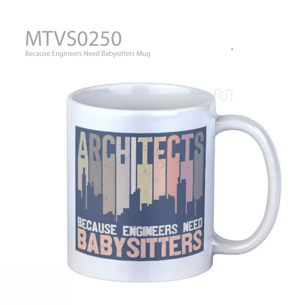 Because Engineers Need Babysitters Mug