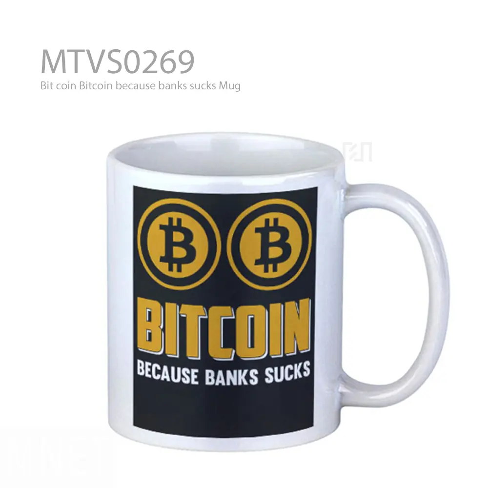 Bit coin Bitcoin because banks sucks Mug