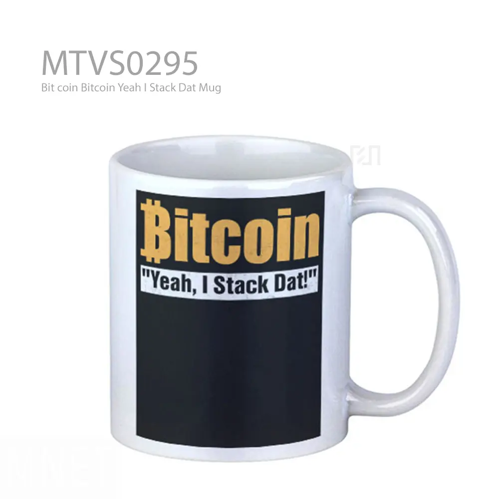 Bit coin Bitcoin Yeah I Stack Dat Mug