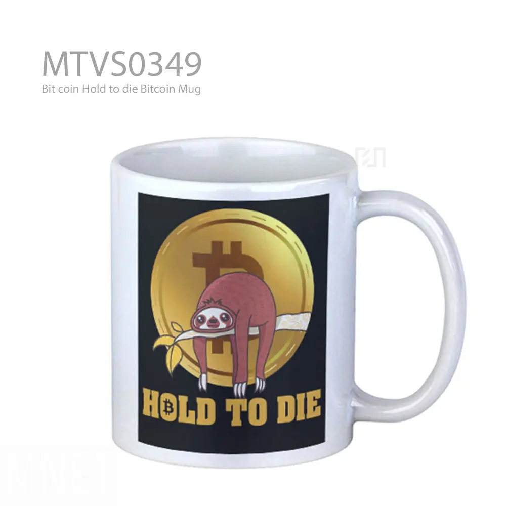 Bit coin Hold to die Bitcoin Mug