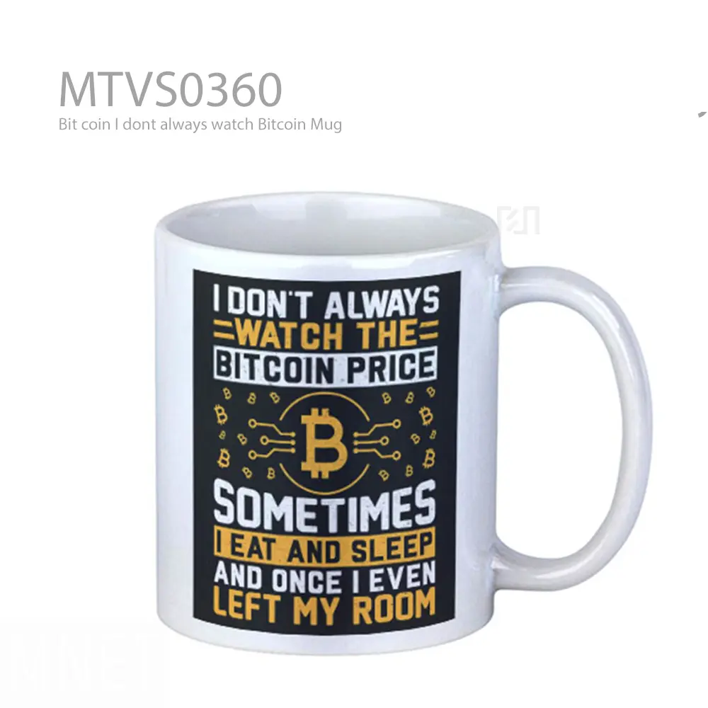 Bit coin I dont always watch Bitcoin Mug