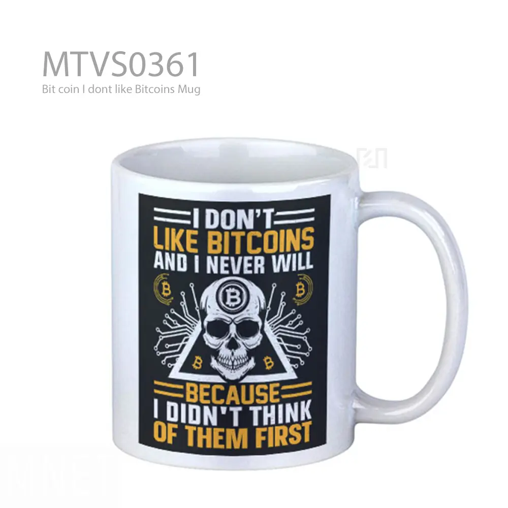 Bit coin I dont like Bitcoins Mug