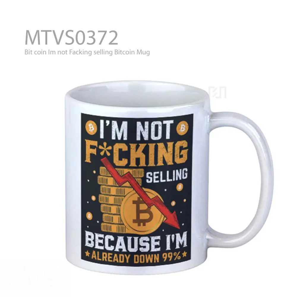 Bit coin Im not Facking selling Bitcoin Mug