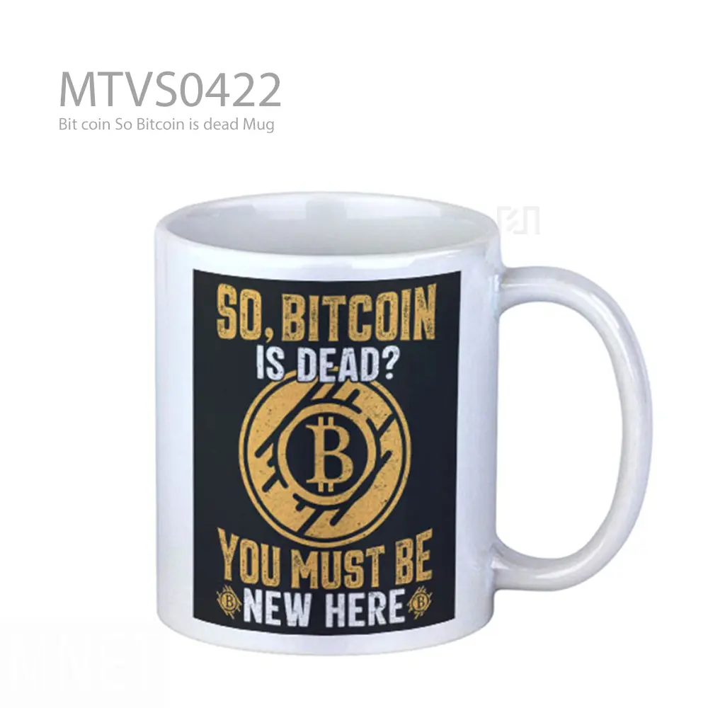 Bit coin So Bitcoin is dead Mug