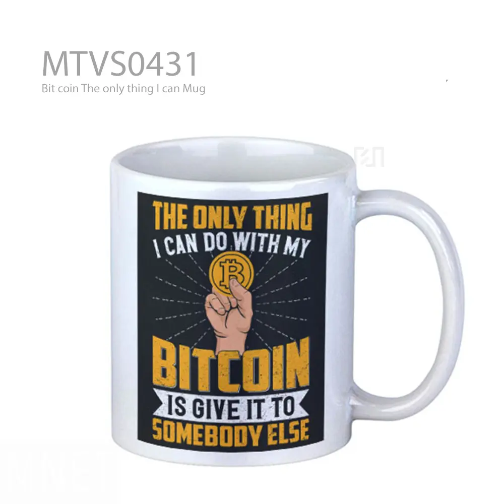 Bit coin The only thing I can Mug