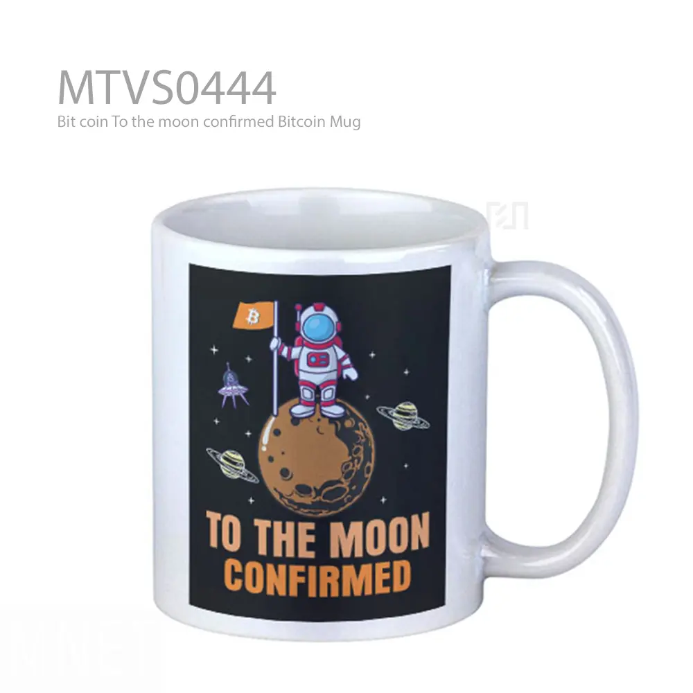 Bit coin To the moon confirmed Bitcoin Mug