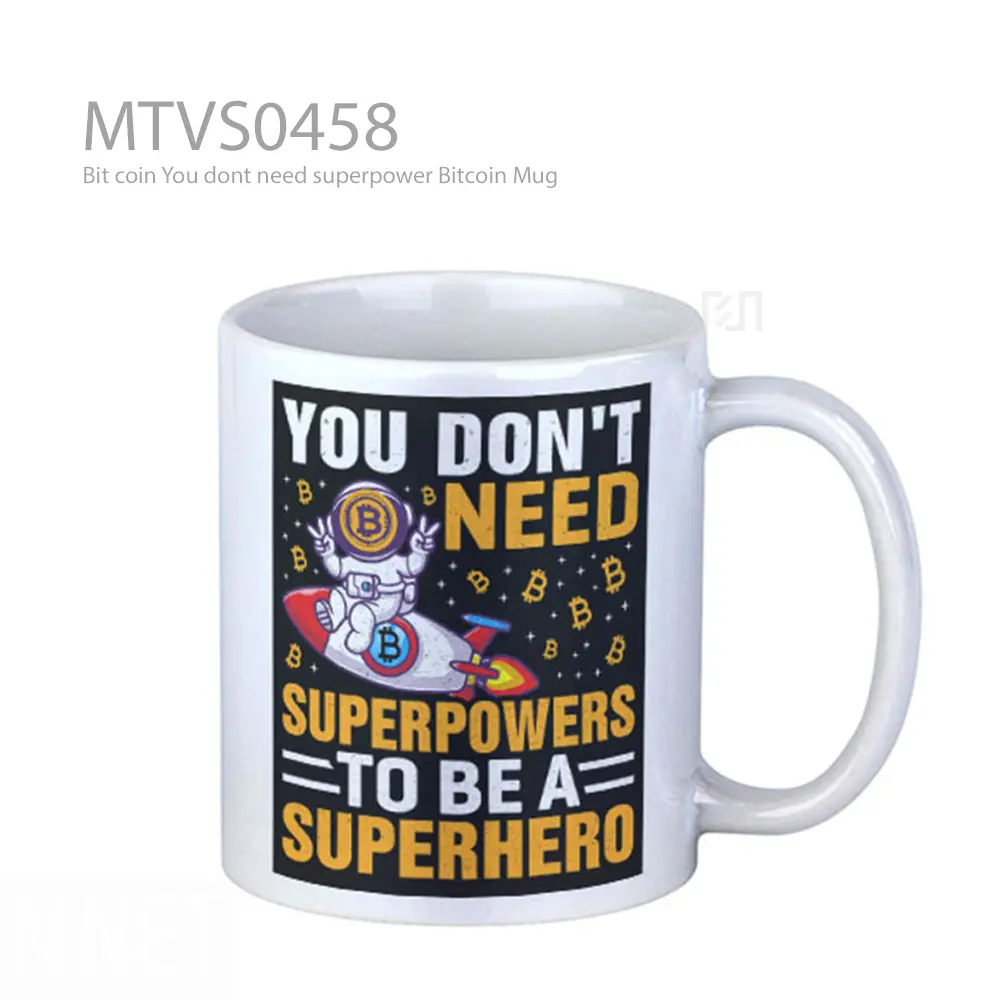 Bit coin You dont need superpower Bitcoin Mug
