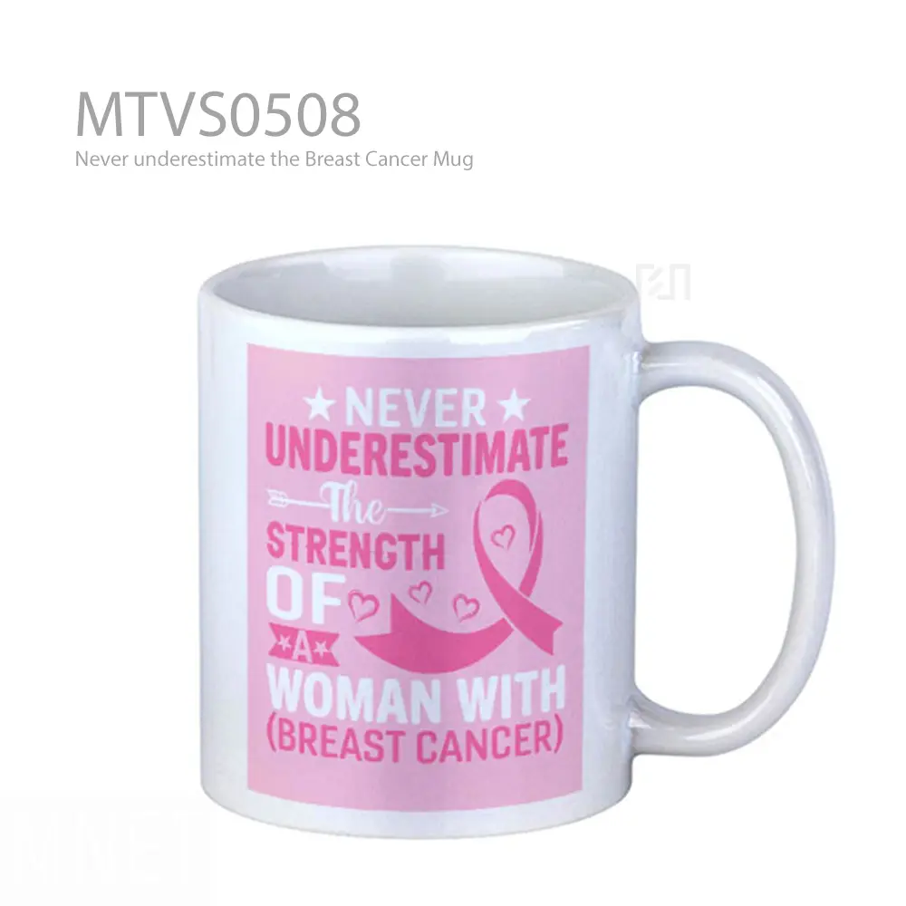 Never underestimate the Breast Cancer Mug