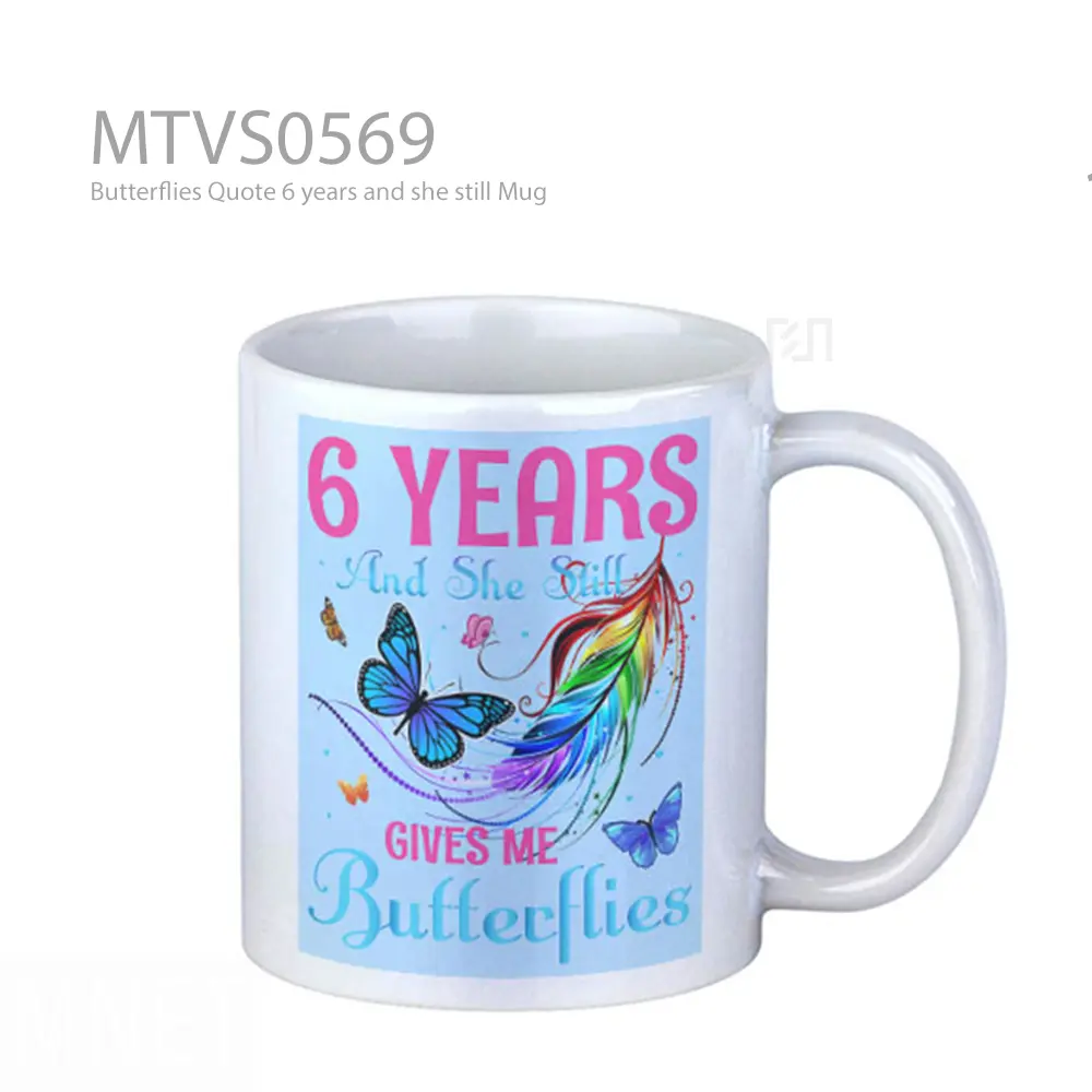 Mug Keramik Premium SNI - Butterflies Quote 6 years and she still Mug