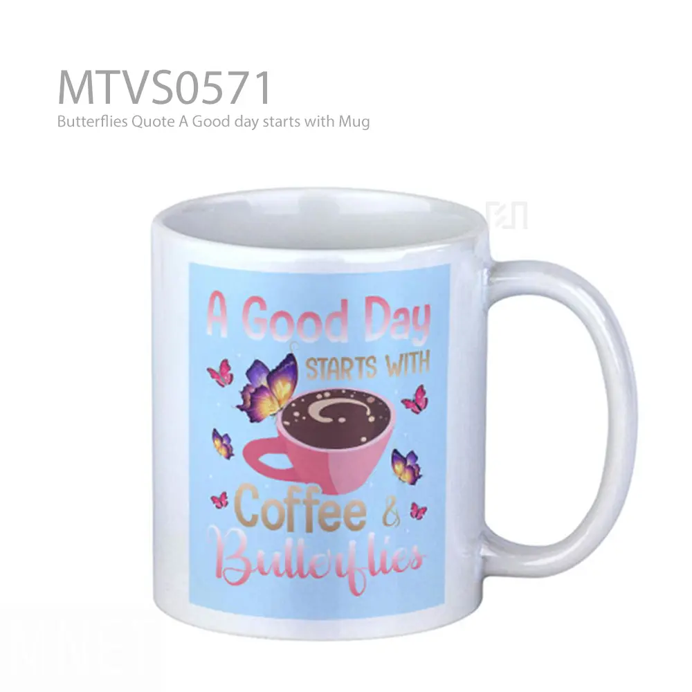Butterflies Quote A Good day starts with Mug