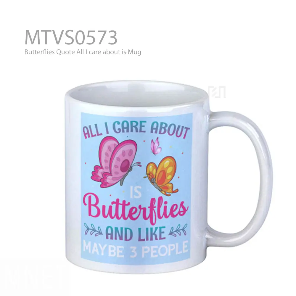 Butterflies Quote All I care about is Mug