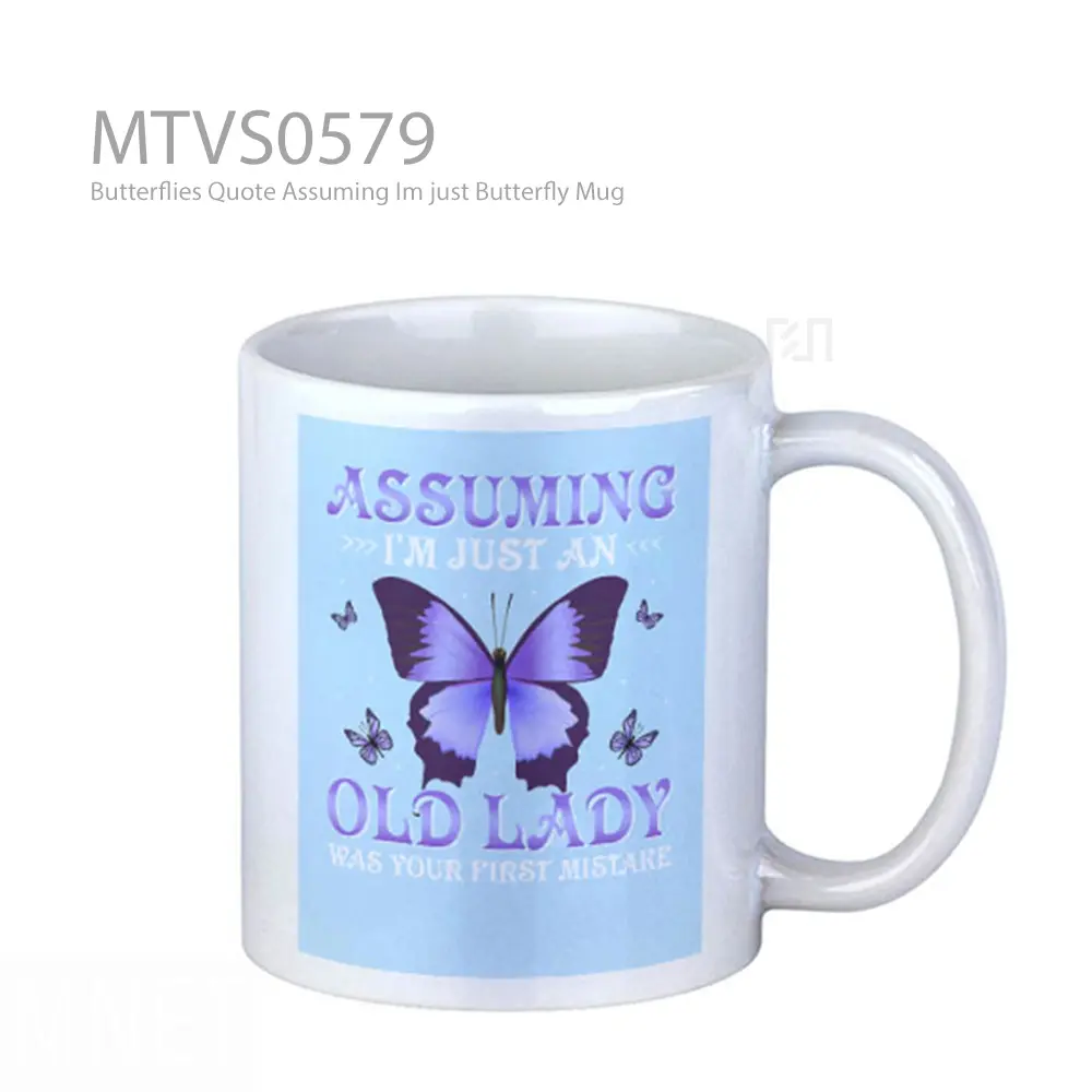 Butterflies Quote Assuming Im just Butterfly Mug