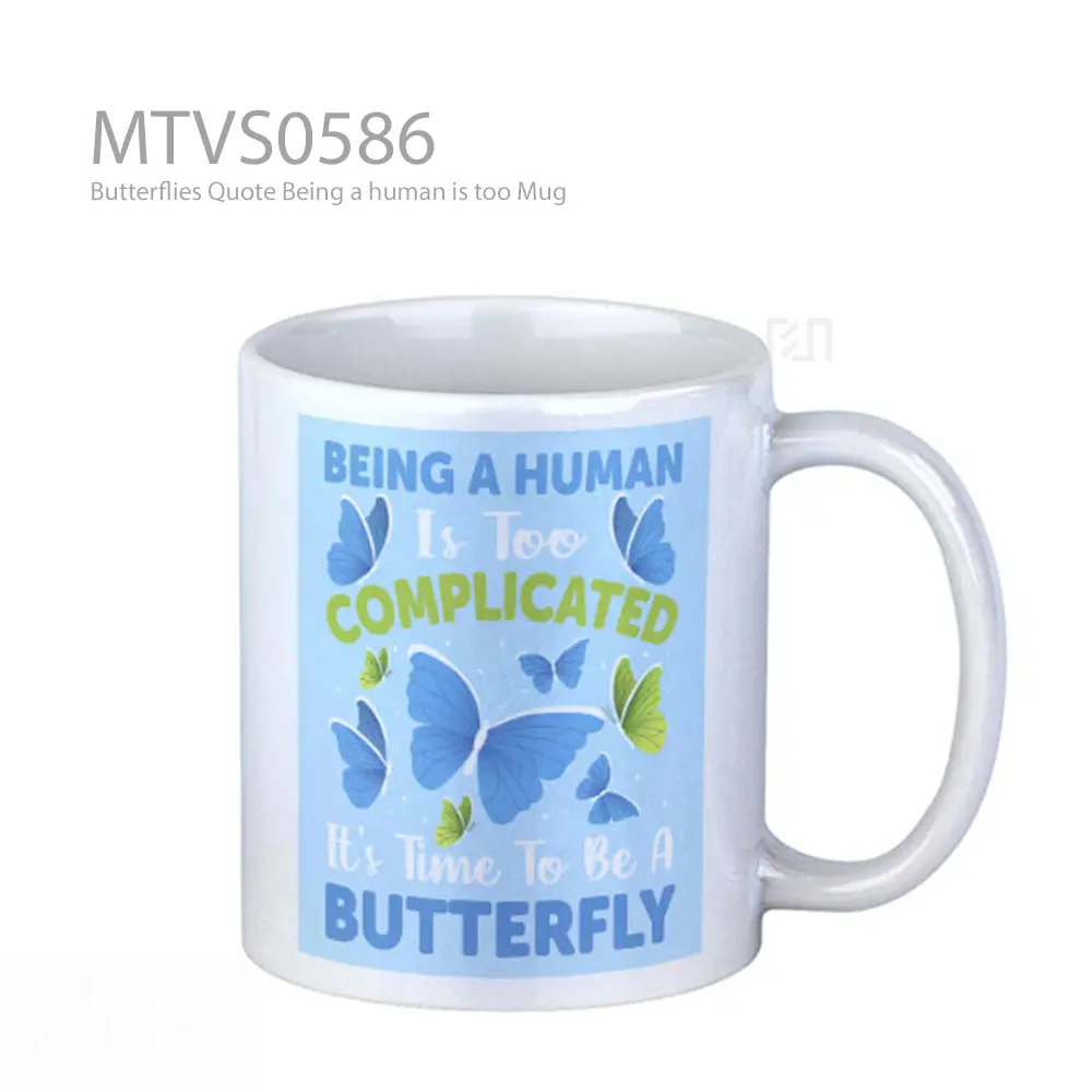 Butterflies Quote Being a human is too Mug