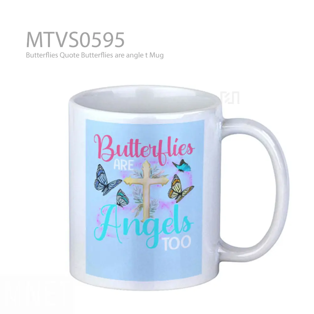 Butterflies Quote Butterflies are angle t Mug