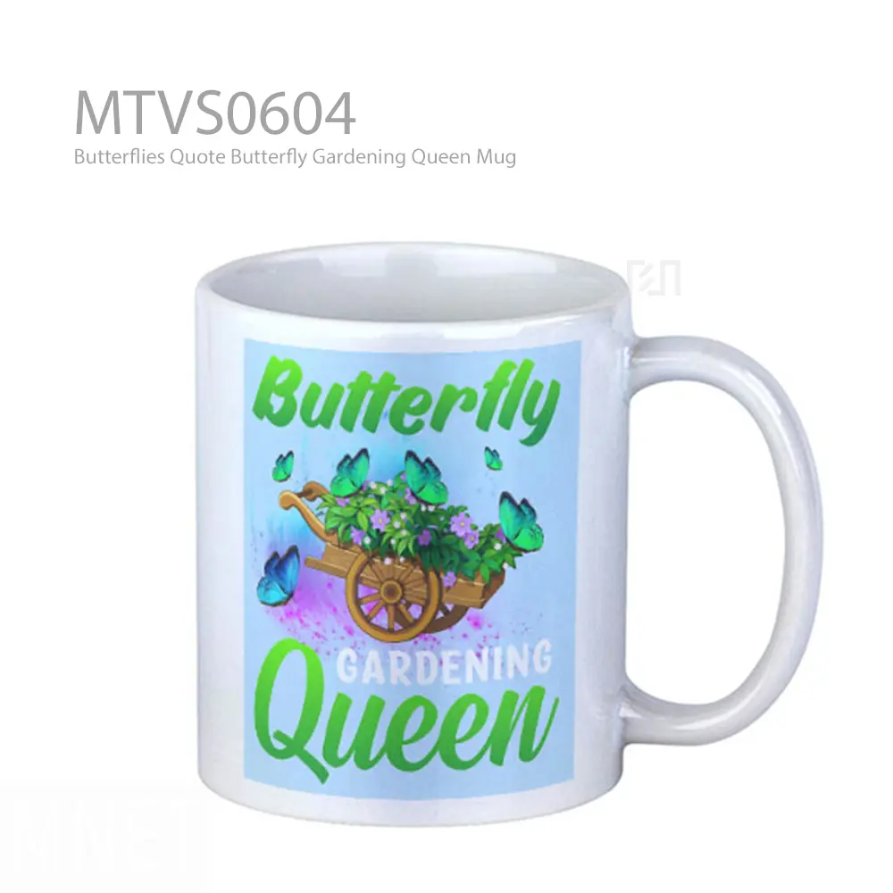 Butterflies Quote Butterfly Gardening Queen Mug
