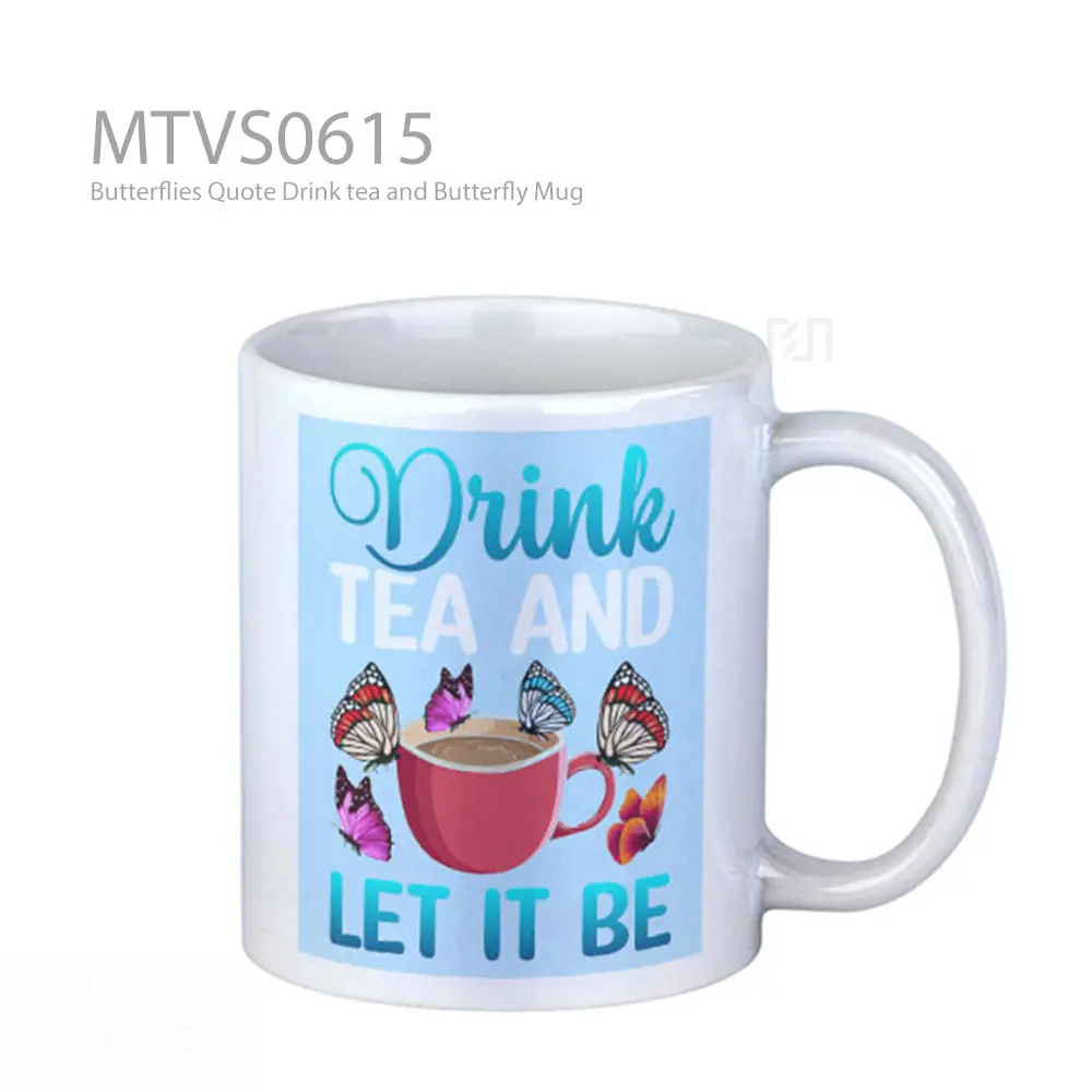 Butterflies Quote Drink tea and Butterfly Mug