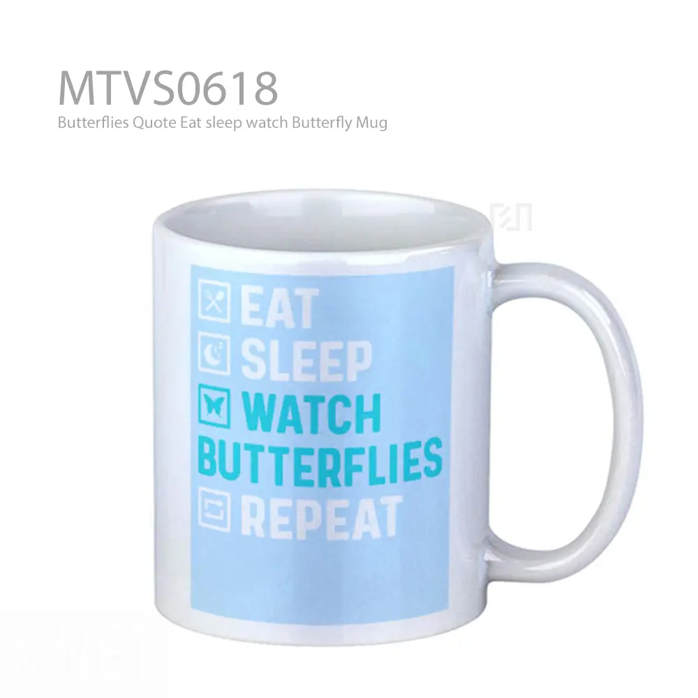 Mug Keramik Premium SNI - Butterflies Quote Eat sleep watch Butterfly Mug