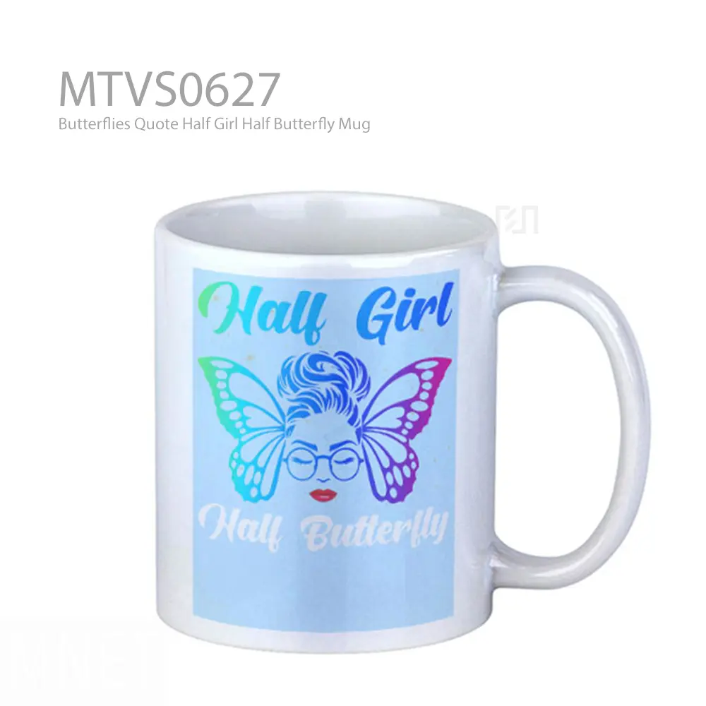 Butterflies Quote Half Girl Half Butterfly Mug