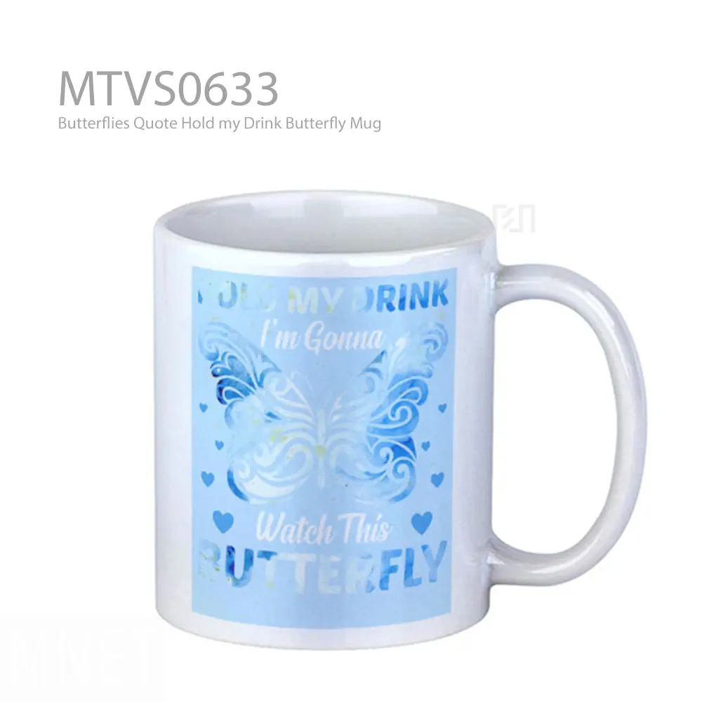 Butterflies Quote Hold my Drink Butterfly Mug