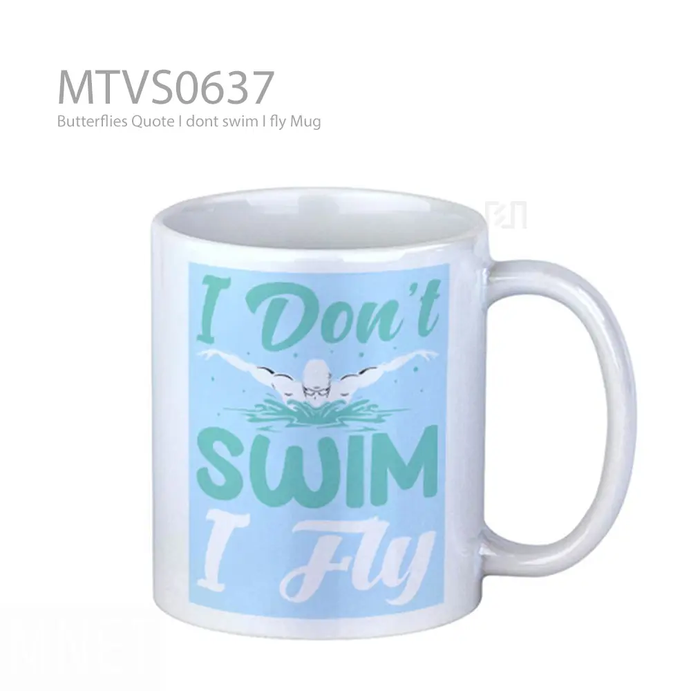 Butterflies Quote I dont swim I fly Mug