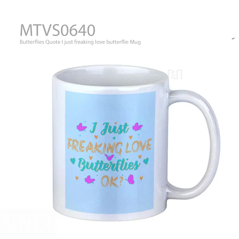 Butterflies Quote I just freaking love butterflie Mug