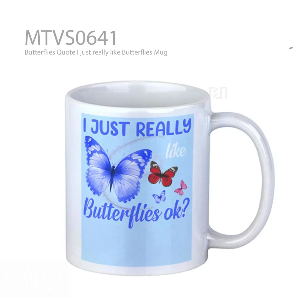 Butterflies Quote I just really like Butterflies Mug