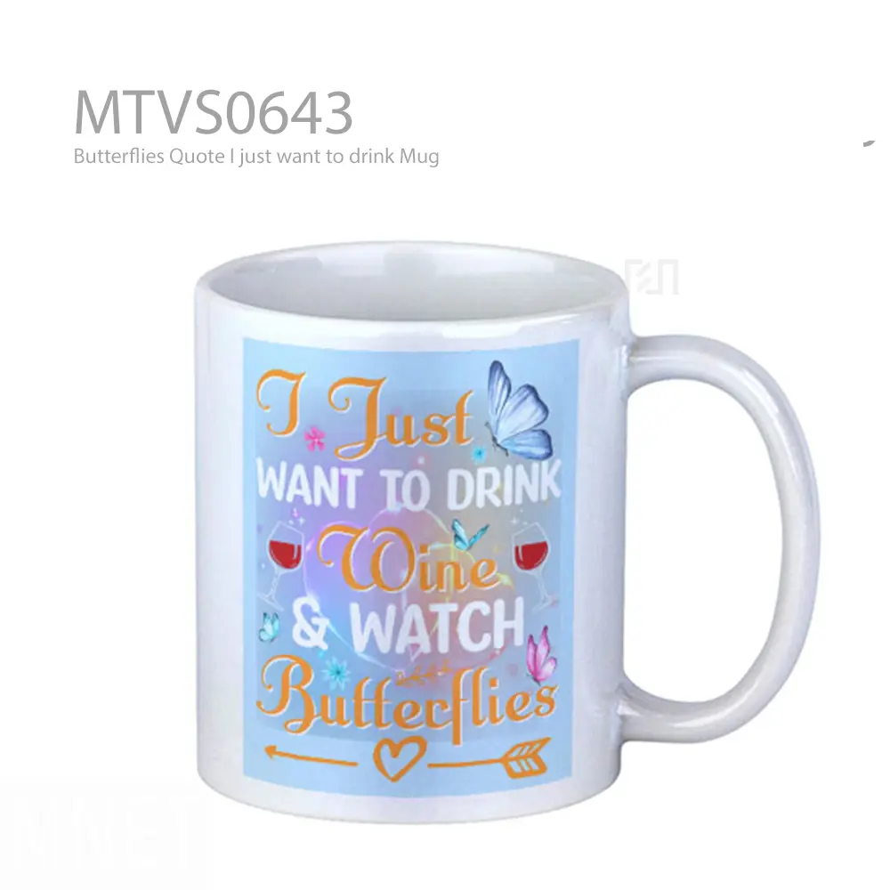 Butterflies Quote I just want to drink Mug