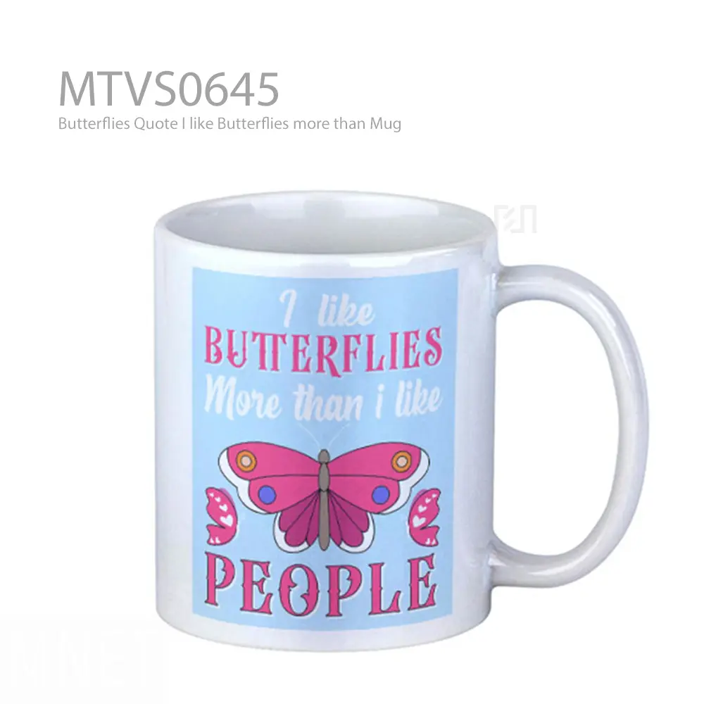 Butterflies Quote I like Butterflies more than Mug