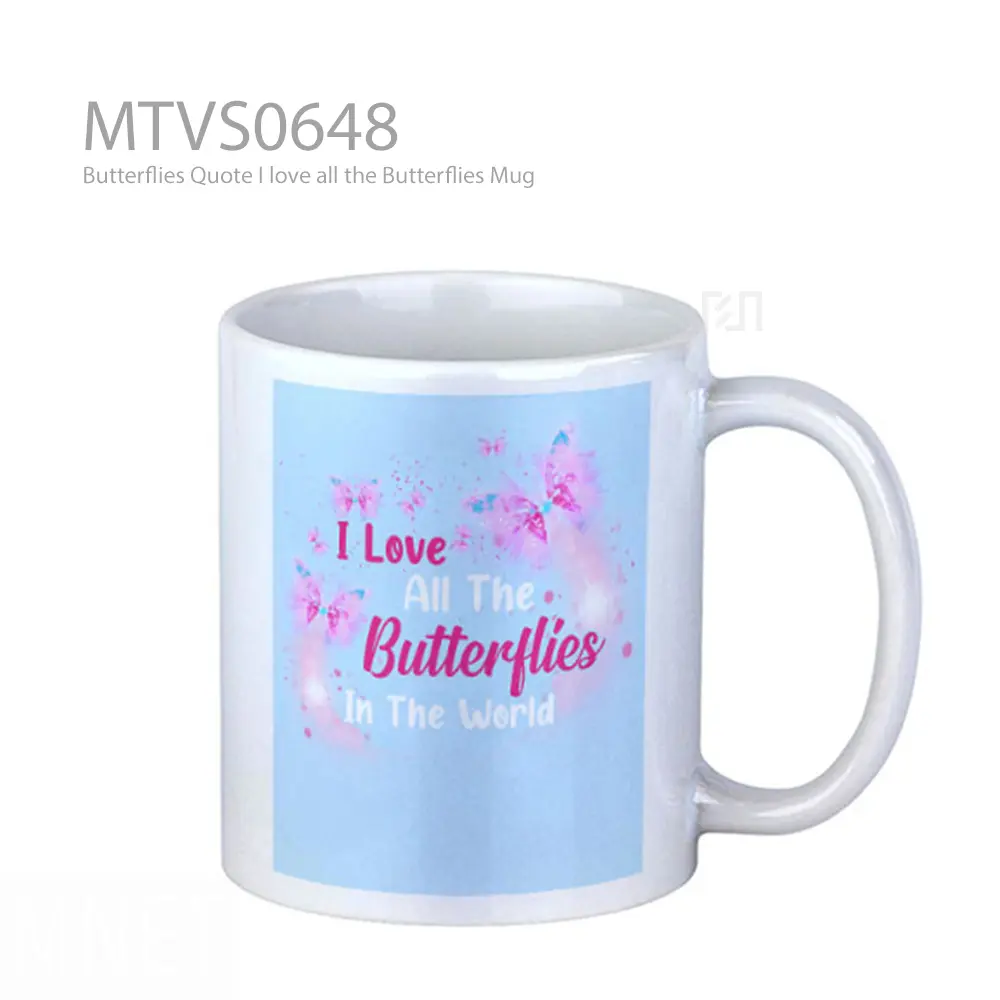 Mug Keramik Premium SNI - Butterflies Quote I love all the Butterflies Mug