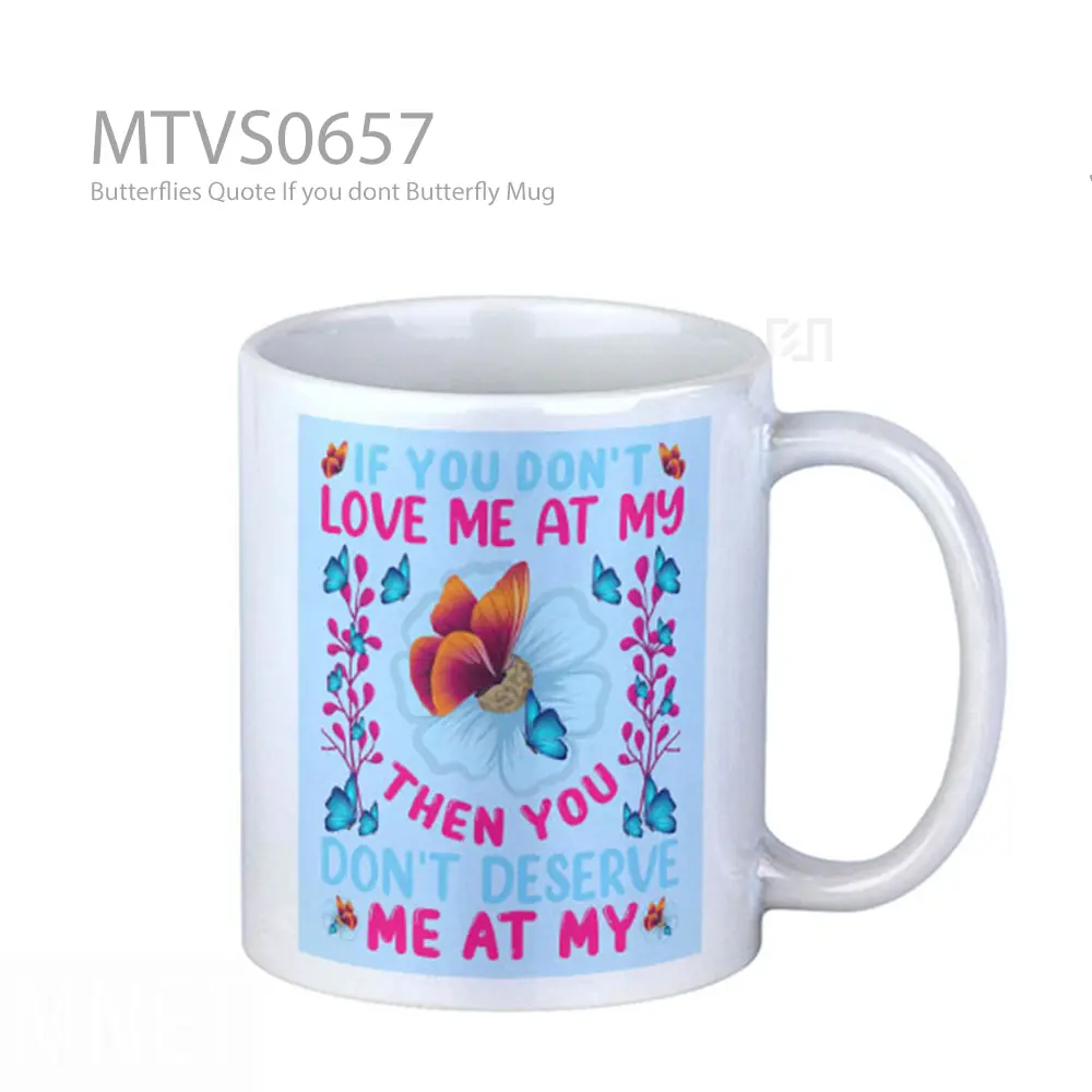 Butterflies Quote If you dont Butterfly Mug