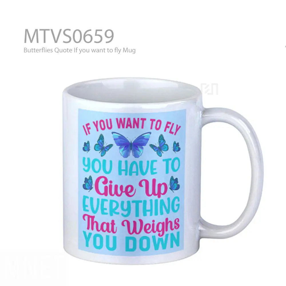 Butterflies Quote If you want to fly Mug