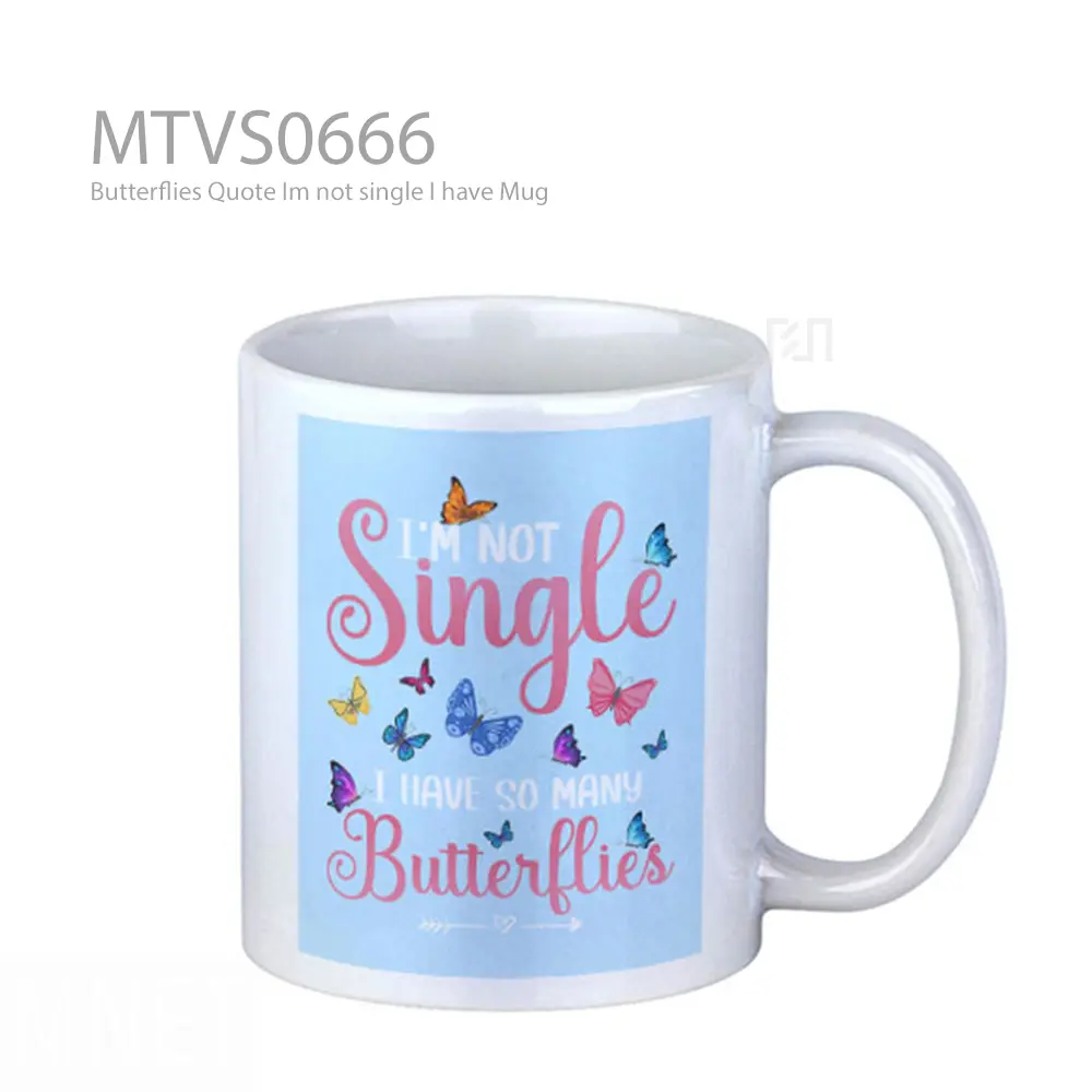 Butterflies Quote Im not single I have Mug