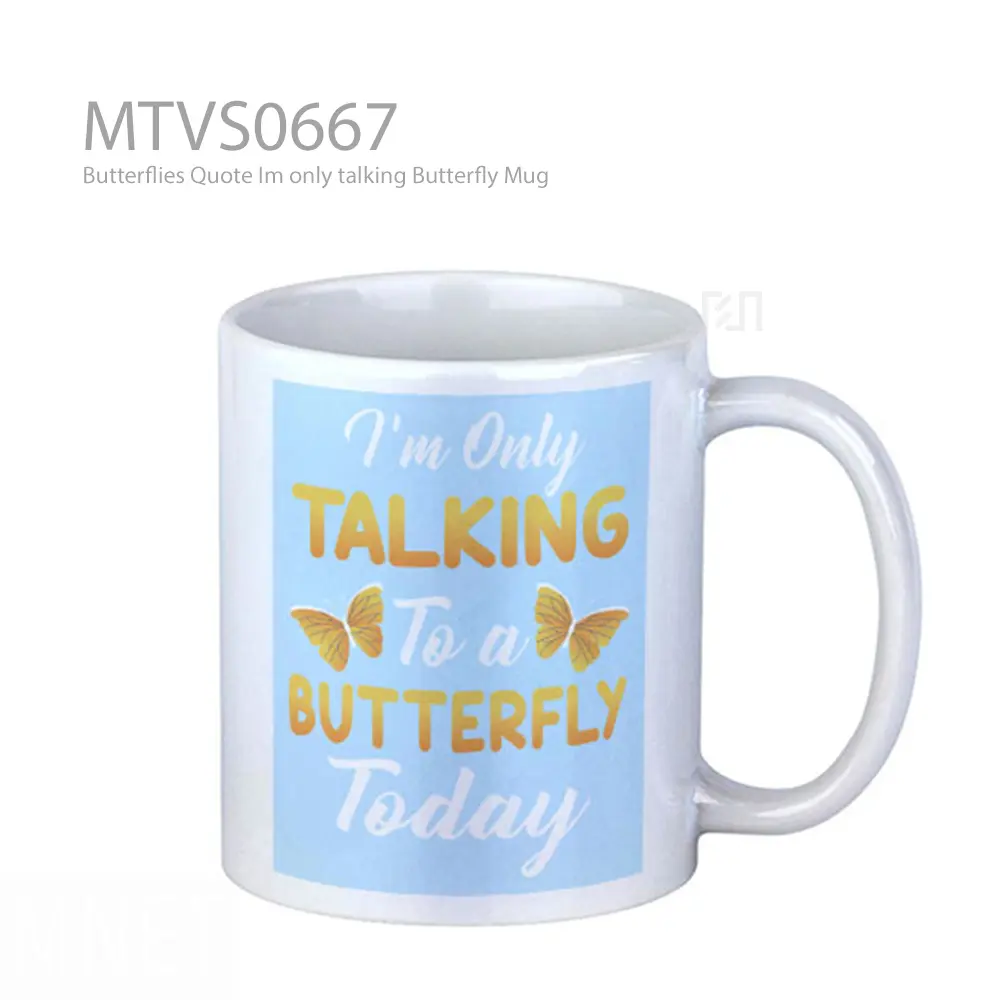 Butterflies Quote Im only talking Butterfly Mug