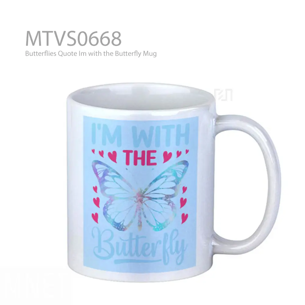 Butterflies Quote Im with the Butterfly Mug