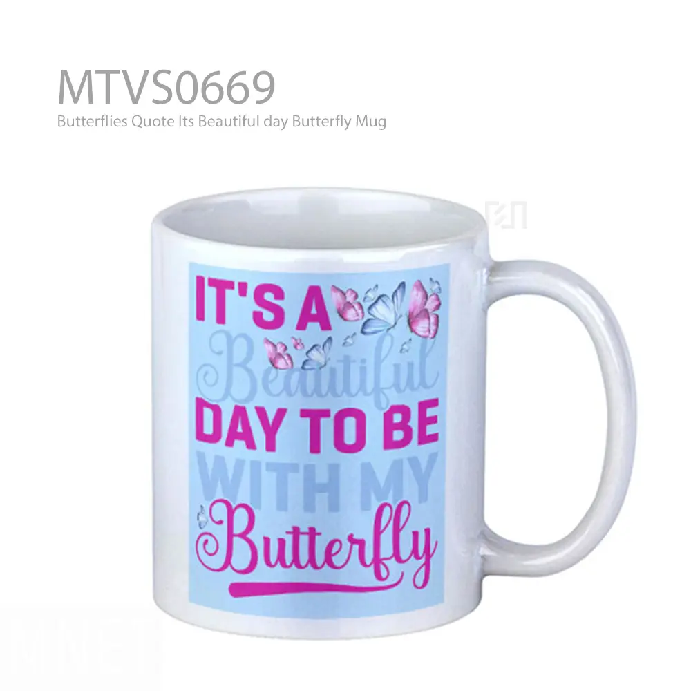 Butterflies Quote Its Beautiful day Butterfly Mug