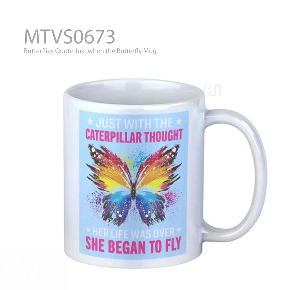 Butterflies Quote Just when the Butterfly Mug