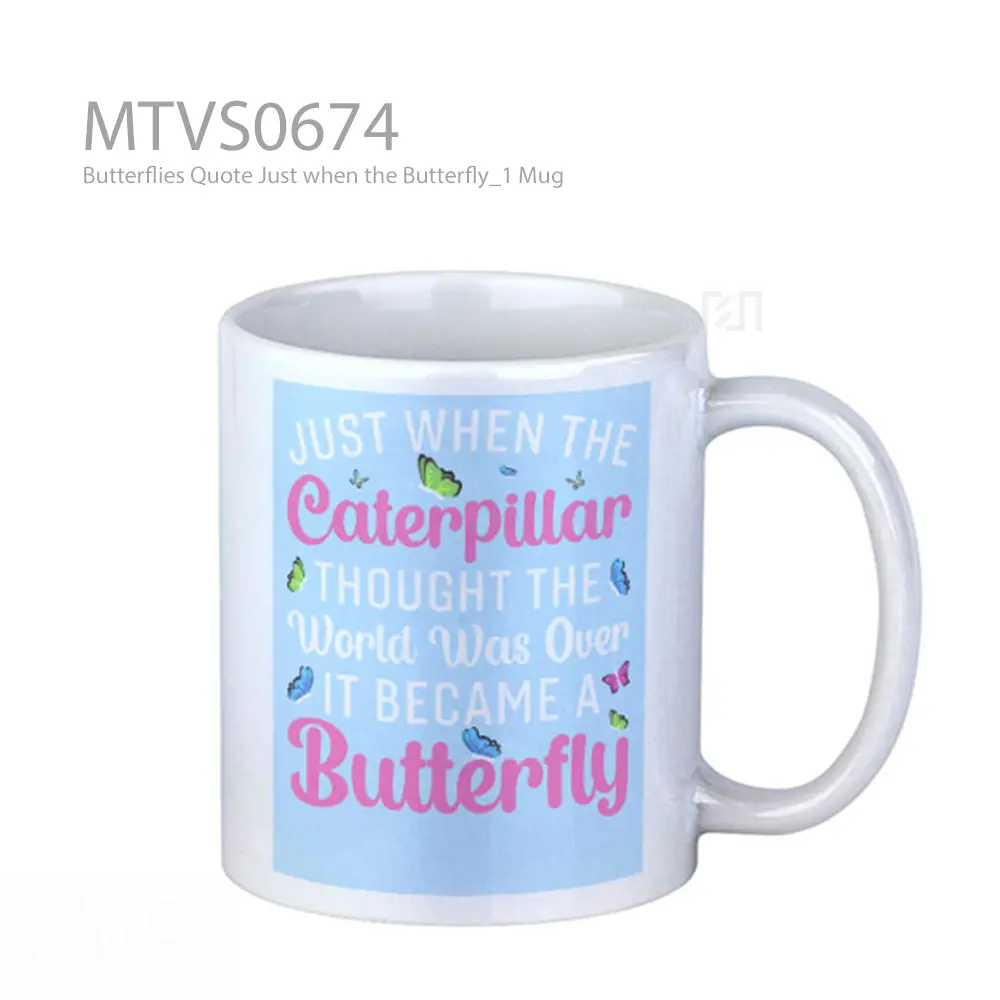 Butterflies Quote Just when the Butterfly_1 Mug