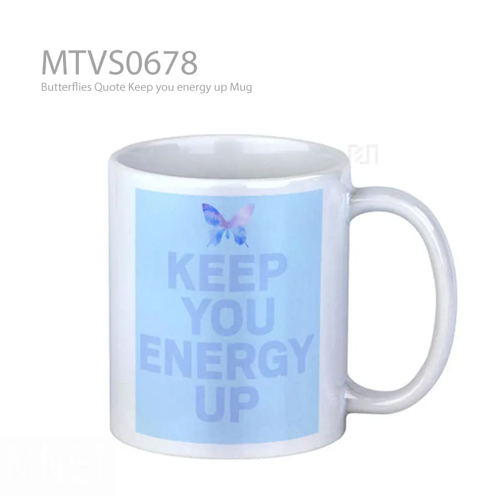 Butterflies Quote Keep you energy up Mug
