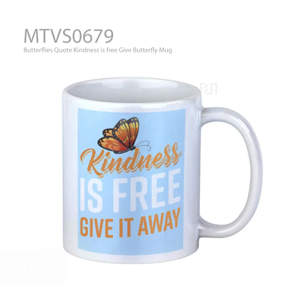 Butterflies Quote Kindness is free Give Butterfly Mug
