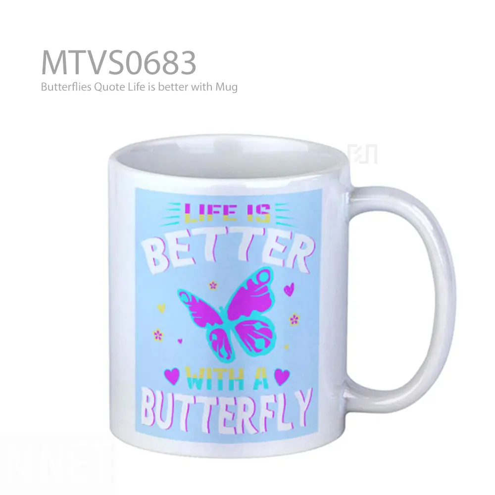 Butterflies Quote Life is better with Mug