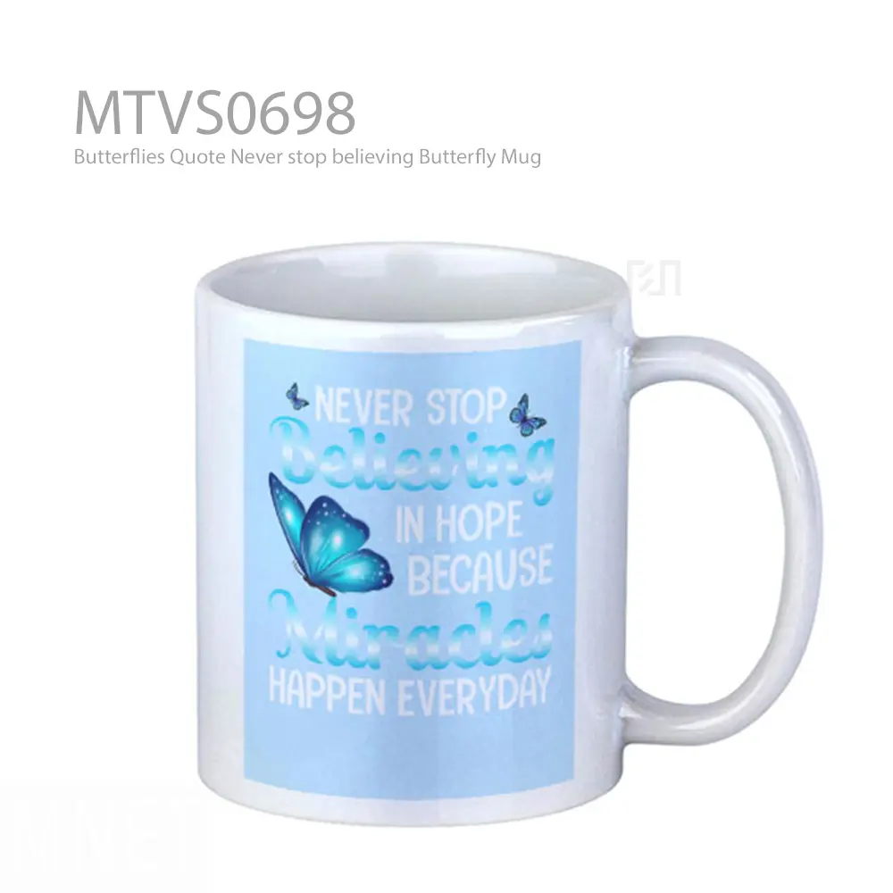 Butterflies Quote Never stop believing Butterfly Mug