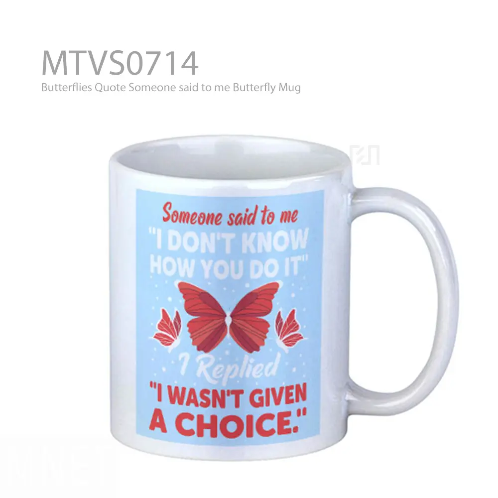 Butterflies Quote Someone said to me Butterfly Mug