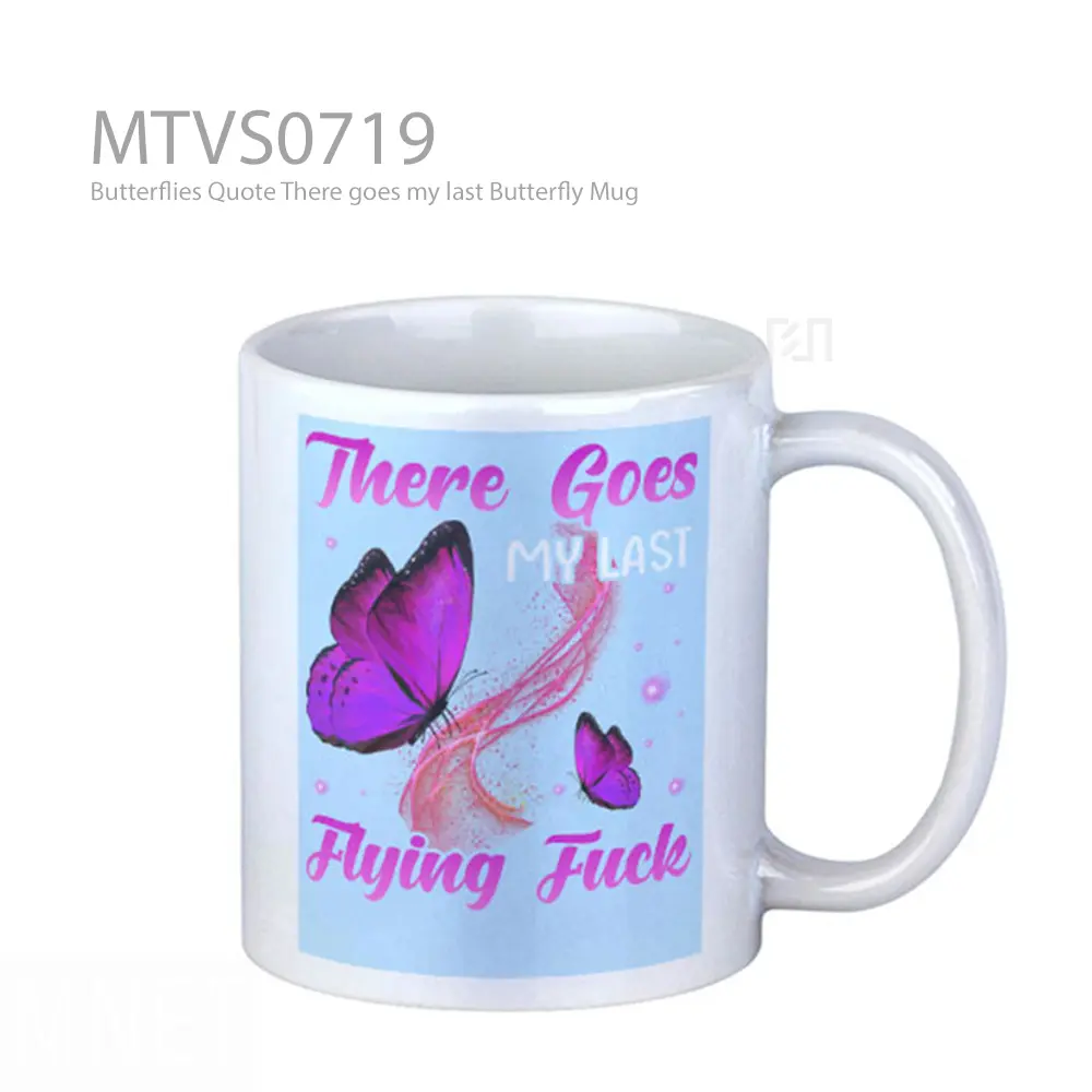 Butterflies Quote There goes my last Butterfly Mug