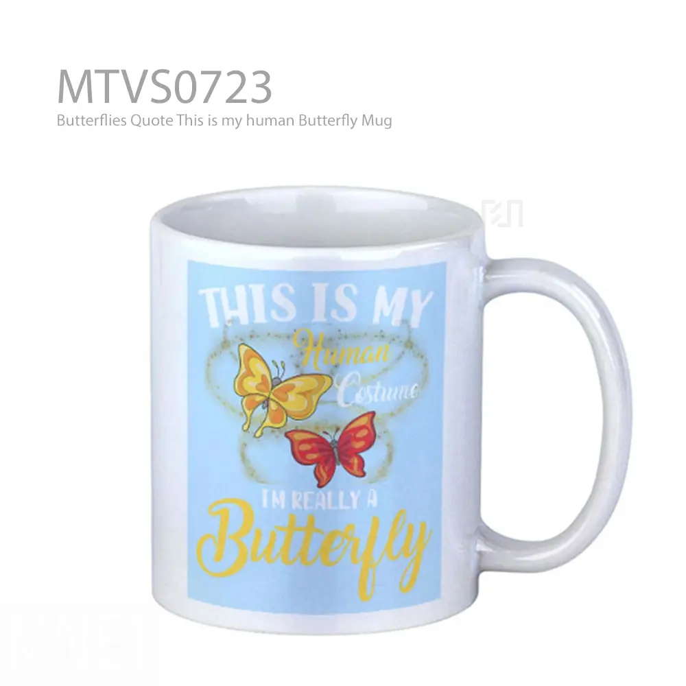 Butterflies Quote This is my human Butterfly Mug