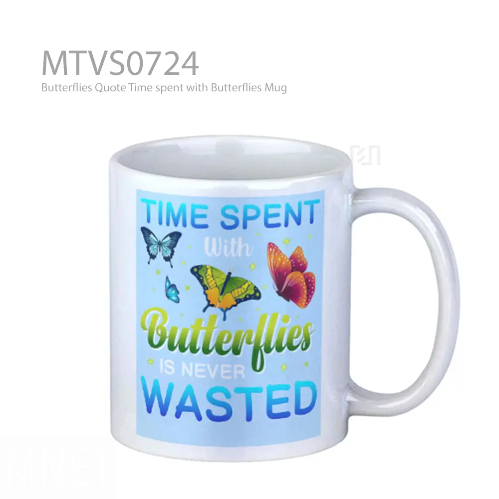 Butterflies Quote Time spent with Butterflies Mug