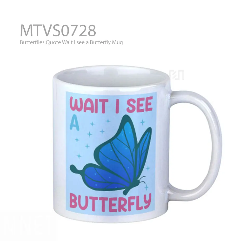 Butterflies Quote Wait I see a Butterfly Mug
