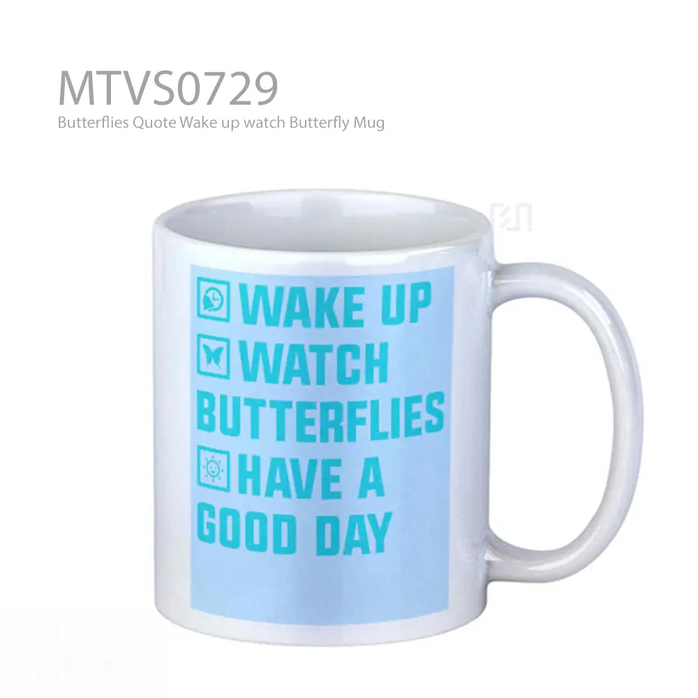 Butterflies Quote Wake up watch Butterfly Mug