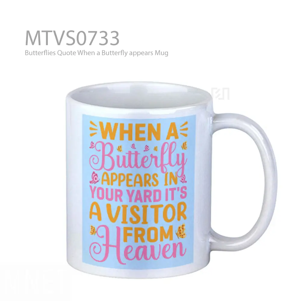 Butterflies Quote When a Butterfly appears Mug