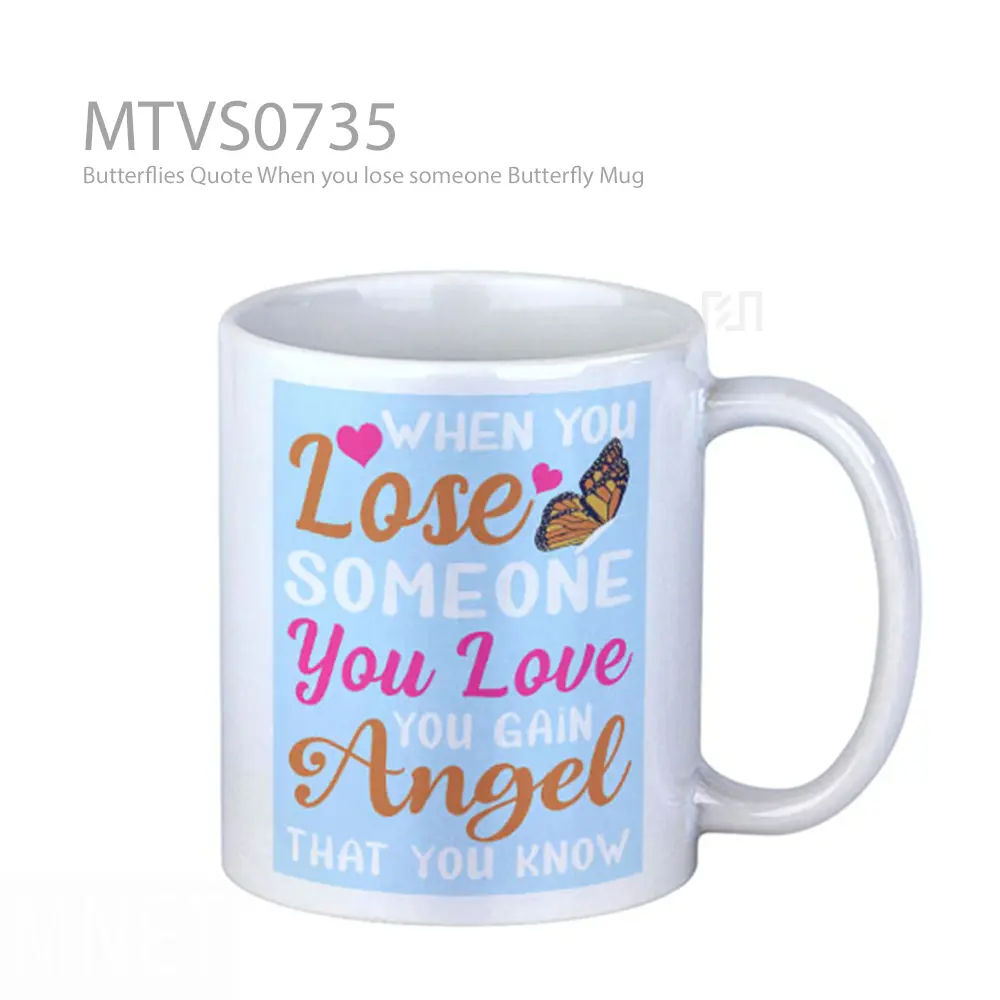 Butterflies Quote When you lose someone Butterfly Mug