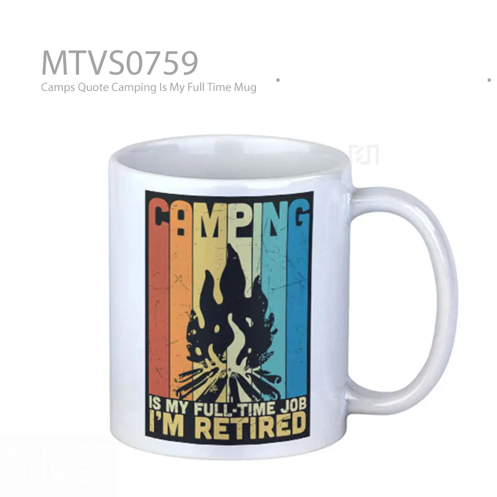 Camps Quote Camping Is My Full Time Mug